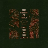 The Sisters Of Mercy - First And Last And Always