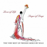 Freddie Mercury - Lover Of Life Singer Of Songs. The Very Best Of Freddie Mercury Solo