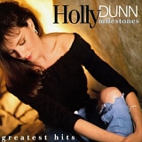 Holly Dunn - Milestones - Greatest Hits