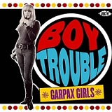 Various artists - Boy Trouble - Garpax Girls