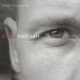 Esbjörn Svensson Trio - Viaticum