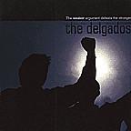 The Delgados - The Weaker Argument Defeats the Stronger