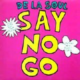 De La Soul - Say No Go