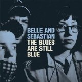 Belle and Sebastian - The Blues Are Still Blue