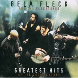 Béla Fleck & The Flecktones - Bela Fleck & The Flecktones - Greatest Hits Of The 20th Century