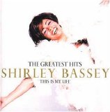 Shirley Bassey - The Greatest Hits  - This is My Life