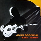 Scofield, John - Still Warm