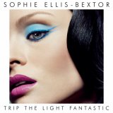 Sophie Ellis Bextor - Trip The Light Fantastic