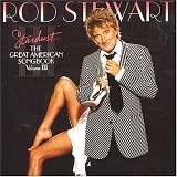 Rod Stewart - Stardust: The Great American Songbook Vol. 3