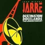 Jean Michel Jarre - Destination Docklands: the London Concert [Live]