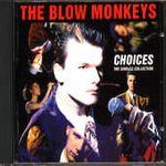Blow Monkeys - Choices - The Singles Collection