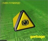 Garbage - I Think I'm Paranoid