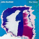 Scofield, John - Blue Matter