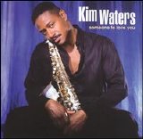 Kim Waters - Someone to Love You