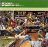 Richard Elliot - Ricochet