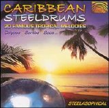 Steelasophical - Caribbean Steeldrums: 20 Famous Tropical Melodies- Calypso, Samba