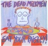 The Dead Milkmen - Eat Your Paisley