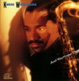Kirk Whalum - And You Know That!