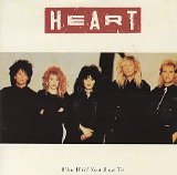 Heart - Who Will You Run To