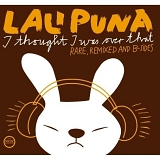 Lali Puna - I Thought I Was Over That: Rare, Remixed and B-Sides