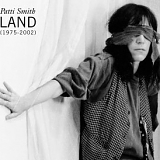 Patti Smith - LAND (1975-2002)