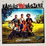 Kapela Ze Wsi Warszawa - Wykorzenienie