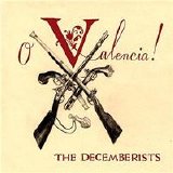 The Decemberists - O Valencia! (singiel)