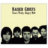 Kaiser Chiefs - Yours Truly, Angry Mob