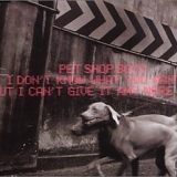 Pet Shop Boys - I Don't Know What You Want But I Can't Give It Any More