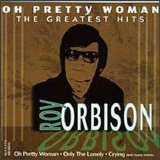 Roy Orbison - Pretty Woman: The Best of Roy Orbison