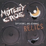 Motley Crue - Supersonic & Demonic Relics (Crucial Crue edition)