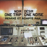 Noir Désir - One Trip One Noise