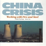 China Crisis - Working With Fire And Steel: Possible Pop Songs, Vol. 2