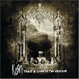 Korn - Take A Look In The Mirror
