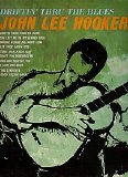John Lee Hooker - Driftin' Thru The Blues