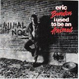 Eric Burdon - I Used To Be An Animal