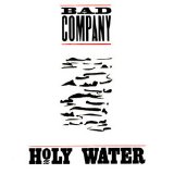 Bad Company - Holy Water