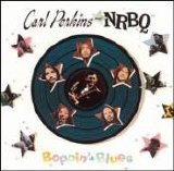 Carl Perkins & NRBQ - Boppin' The Blues