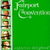 Fairport Convention - Expletive Delighted