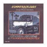 Commander Cody & His Lost Planet Airmen - Hot Licks, Cold Steel & Truckers' Favorites