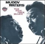 Muddy Waters - The Real Folk Blues
