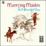 It's A Beautiful Day - Marrying Maiden