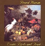 Procol Harum - Exotic Birds And Fruit