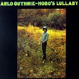 Arlo Guthrie - Hobo's Lullaby