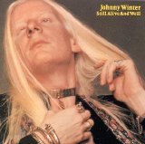 Johnny Winter - Still Alive And Well