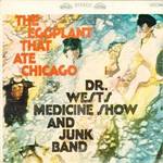 Dr. West 's Medicine Show & Junk Band - The Eggplant That Ate Chicago