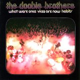 The Doobie Brothers - What Were Once Vices Are Now Habits