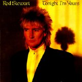 Rod Stewart - Tonight I'm Yours