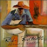 R.L. Burnside - Acoustic Stories