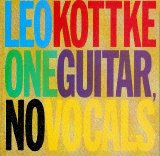 Leo Kottke - One Guitar, No Vocals